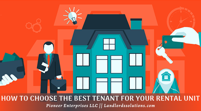 Choose The Best Tenant For Your Rental Unit